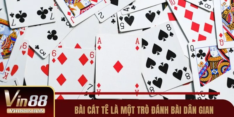Bài Cát Tê là một trò đánh bài dân gian