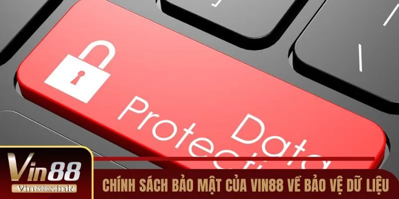 Chính sách bảo mật của Vin88 về bảo vệ dữ liệu