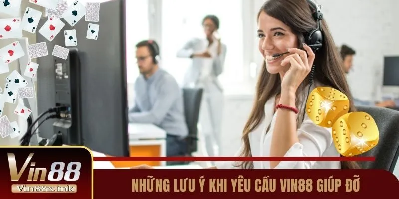 Lưu ý quan trọng khi liên lạc hỗ trợ với Vin88