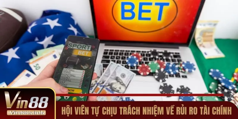 Hội viên tự chịu trách nhiệm về rủi ro tài chính